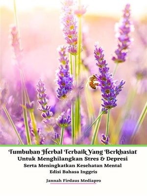 cover image of Tumbuhan Herbal Terbaik Yang Berkhasiat Untuk Menghilangkan Stres & Depresi Serta Meningkatkan Kesehatan Mental Edisi Bahasa Inggris